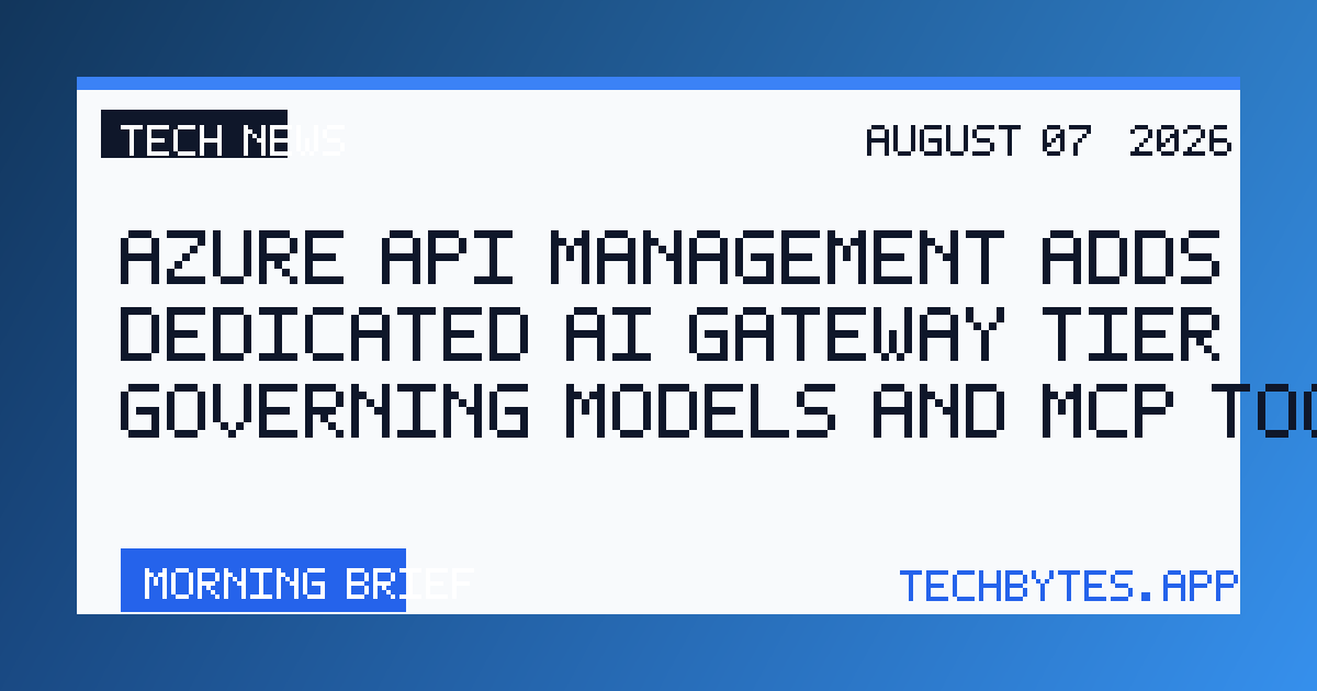 Azure API Management Adds Dedicated AI Gateway Tier, Governing Models and MCP Tools