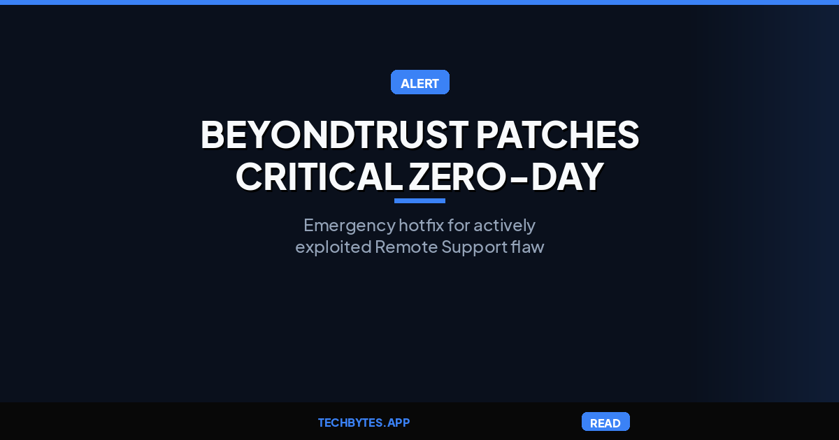 BeyondTrust Patches Zero-Day Exploited in Attacks Since August