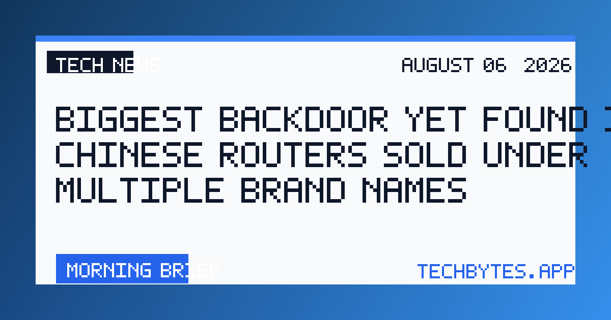 Biggest backdoor yet found in Chinese routers sold under multiple brand names