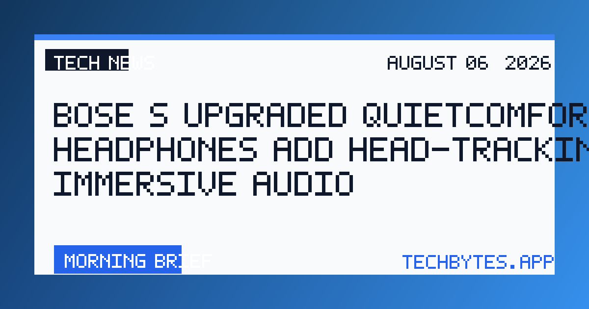 Bose’s upgraded QuietComfort headphones add head-tracking immersive audio