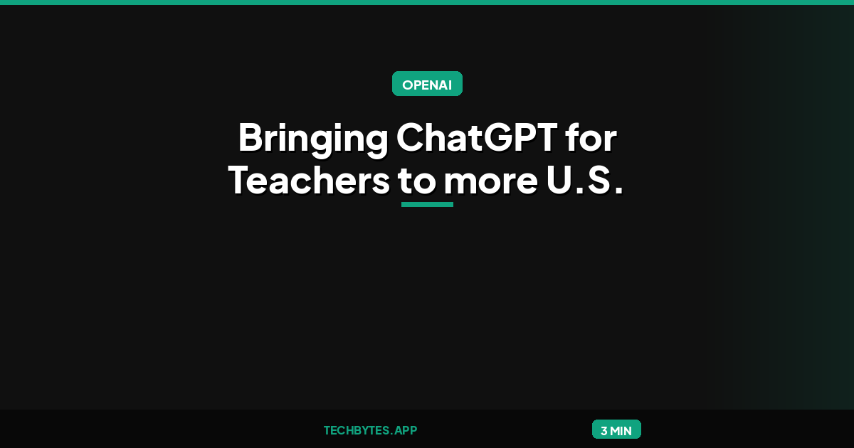 Bringing ChatGPT for Teachers to more U.S. school districts