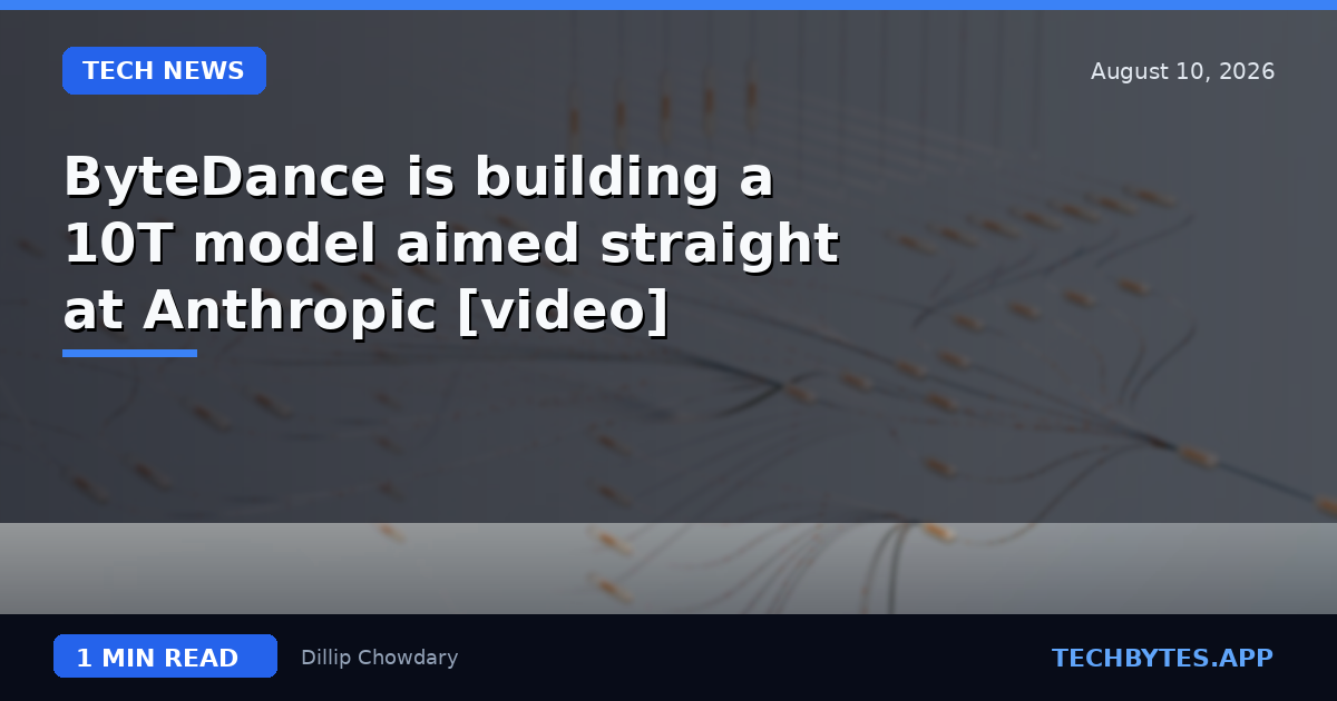 ByteDance is building a 10T model aimed straight at Anthropic [video]