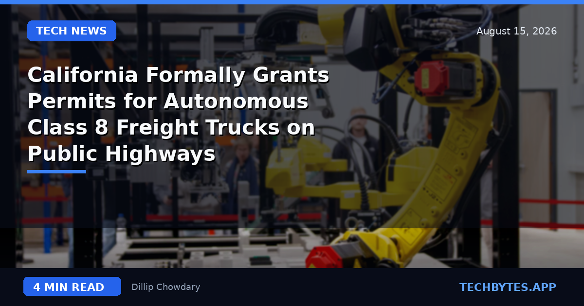 California Formally Grants Permits for Autonomous Class 8 Freight Trucks on Public Highways