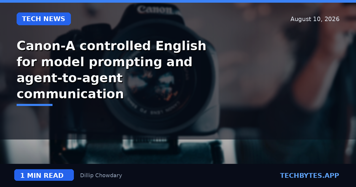 Canon-A controlled English for model prompting and agent-to-agent communication