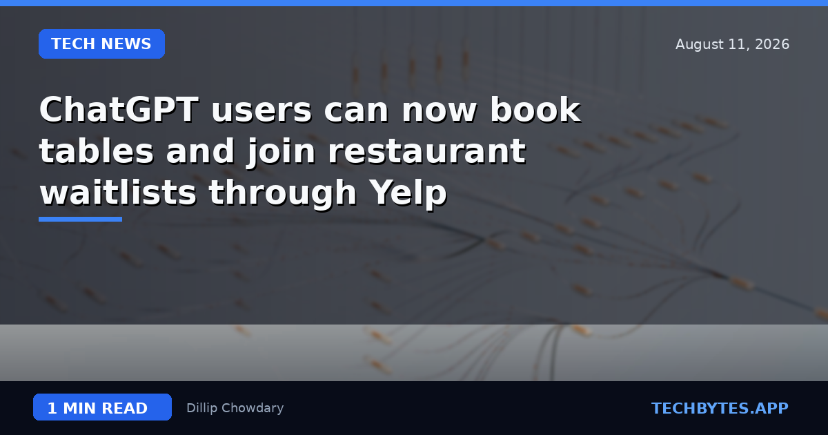 ChatGPT users can now book tables and join restaurant waitlists through Yelp
