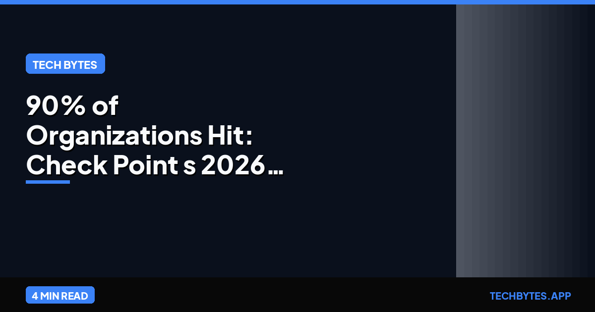90% of Organizations Hit: Check Point's 2026 Report on AI Prompt Injection Trends | Tech Bytes
