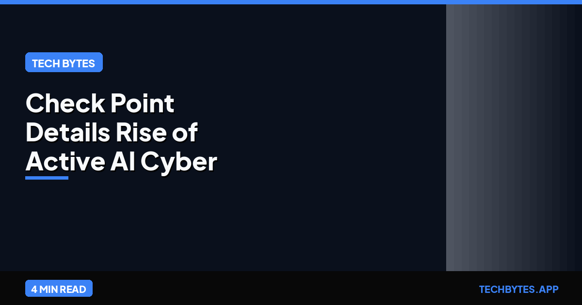 Check Point Details Rise of Active AI Cyber Attackers