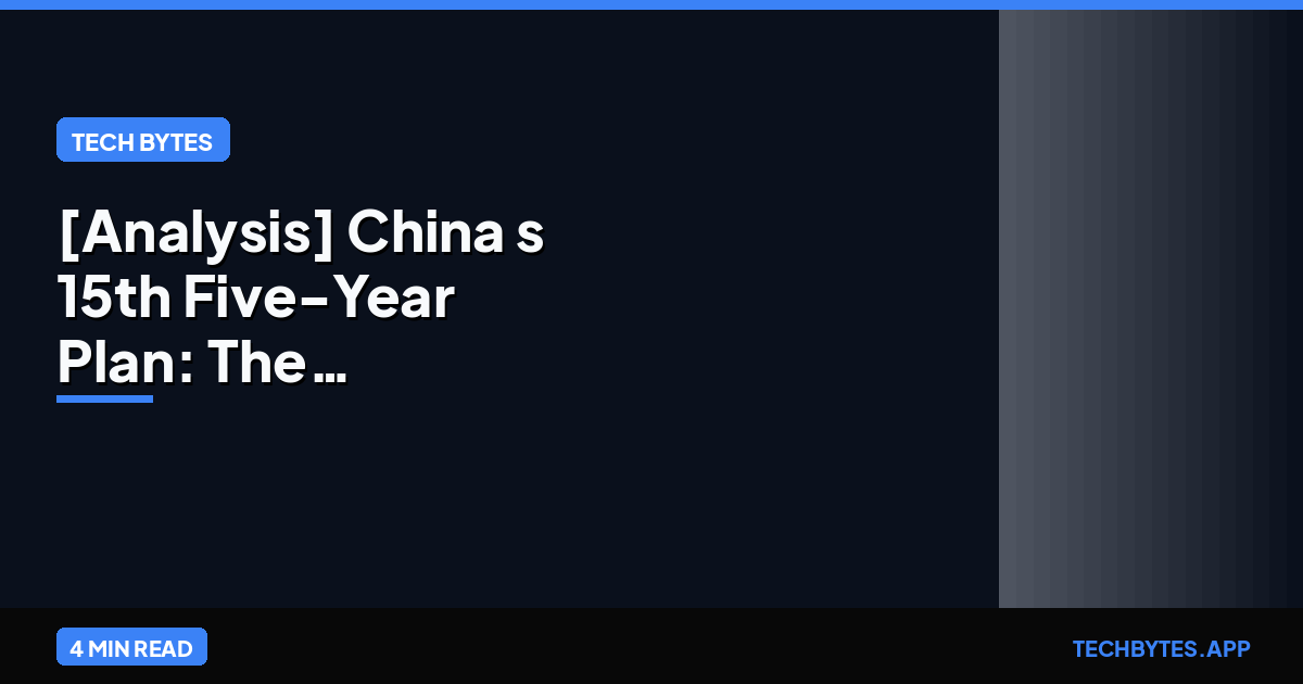 [Analysis] China's 15th Five-Year Plan: The Industrial AI Pivot
