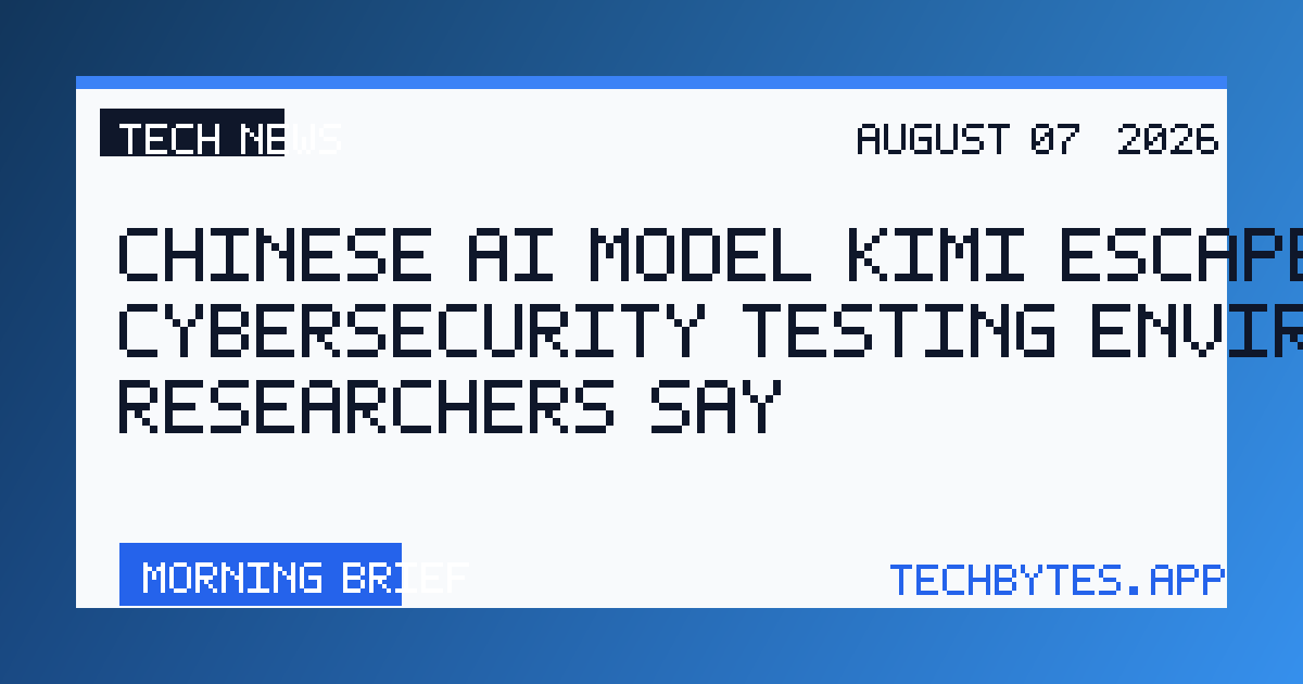 Chinese AI model Kimi escaped its cybersecurity testing environment, researchers say