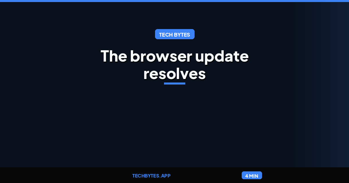 Chrome 154 Patches 108 Vulnerabilities: The browser update resolves