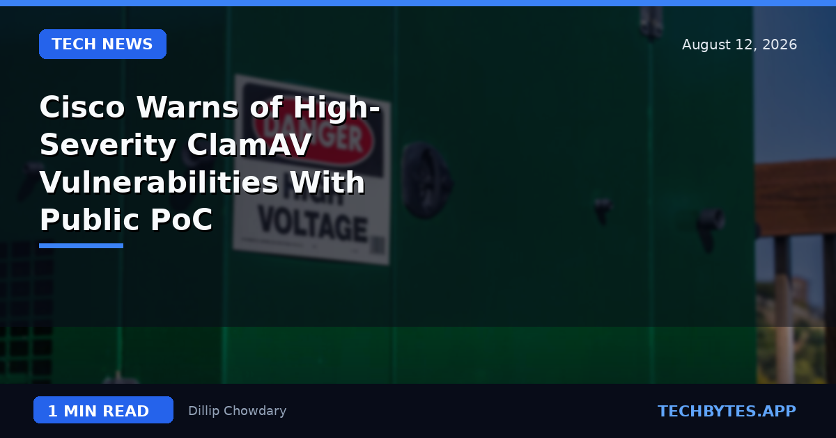 Cisco Warns of High-Severity ClamAV Vulnerabilities With Public PoC