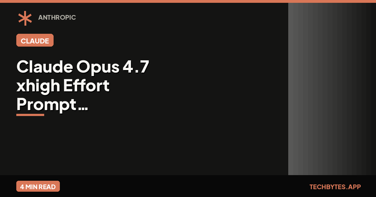 Claude Opus 4.7 xhigh Effort & Prompt Engineering: Get Peak Performance [2026]