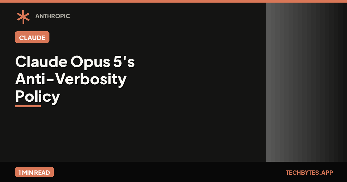 Claude Opus 5's Anti-Verbosity Policy