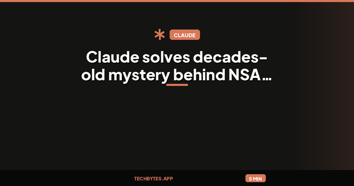 Claude solves decades-old mystery behind NSA cryptographic numbers