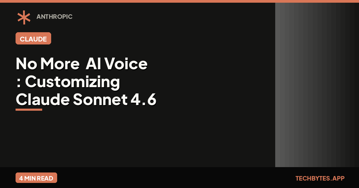 No More 'AI Voice': Customizing Claude Sonnet 4.6 with Style Tuning | Tech Bytes
