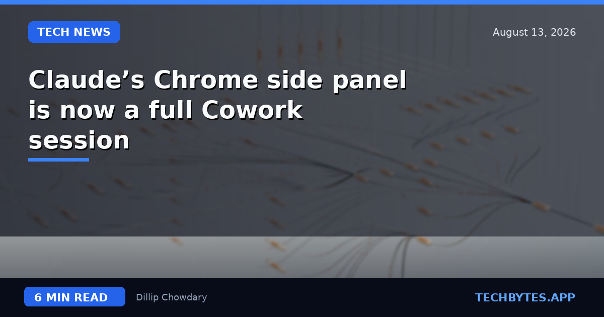 Claude’s Chrome side panel is now a full Cowork session