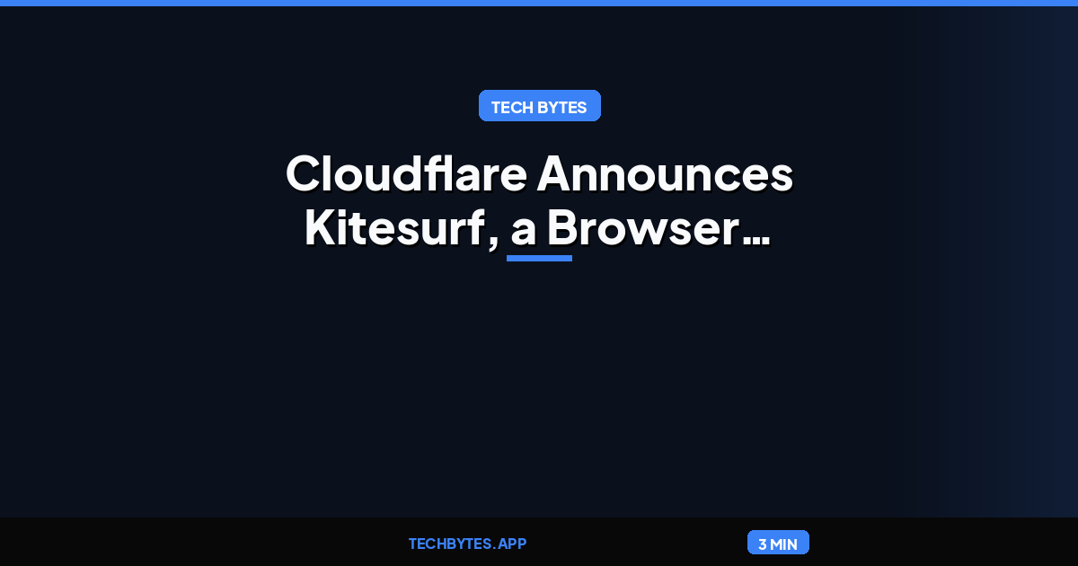 Cloudflare Announces Kitesurf, a Browser Engine for Agents