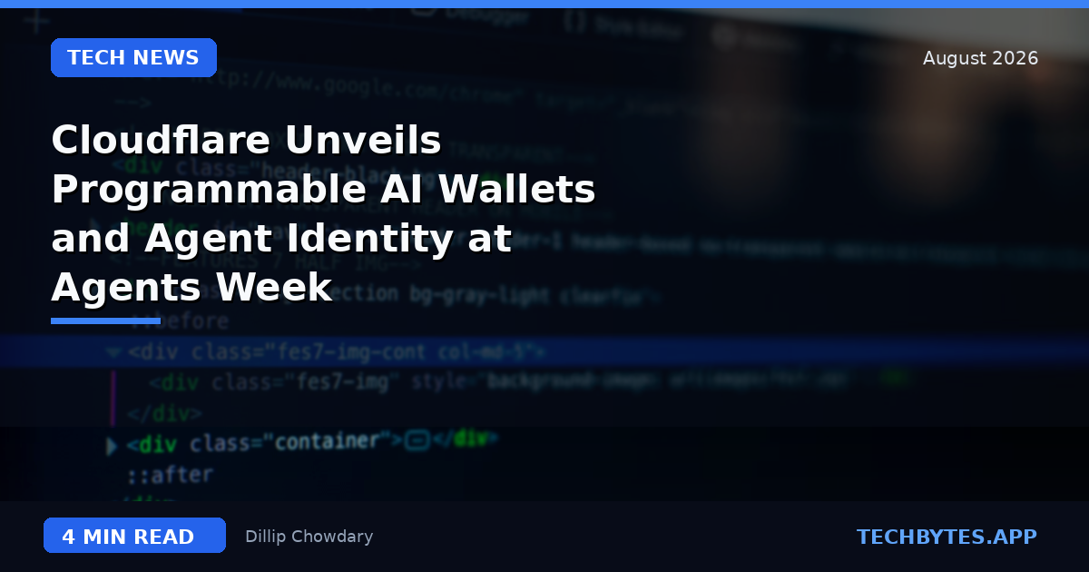 Cloudflare Unveils Programmable AI Wallets and Agent Identity at 'Agents Week'