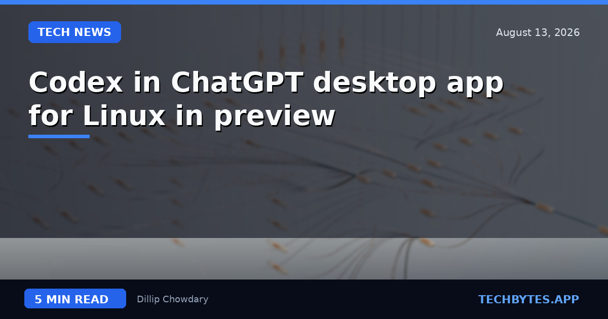 Codex in ChatGPT desktop app for Linux in preview