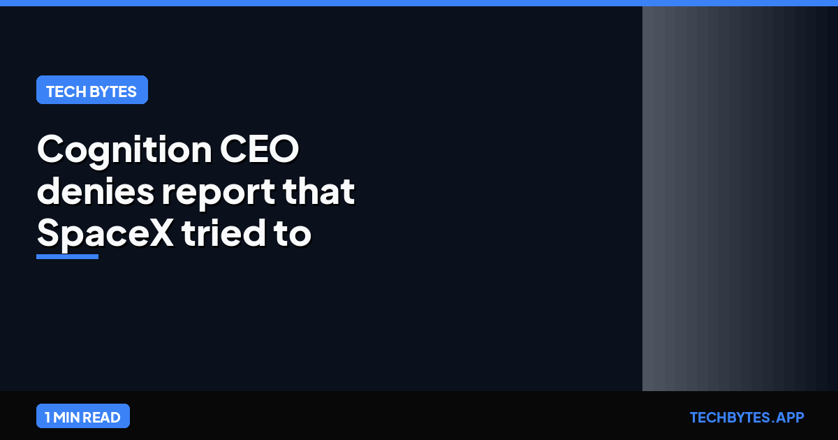 Cognition CEO denies report that SpaceX tried to acquire the startup