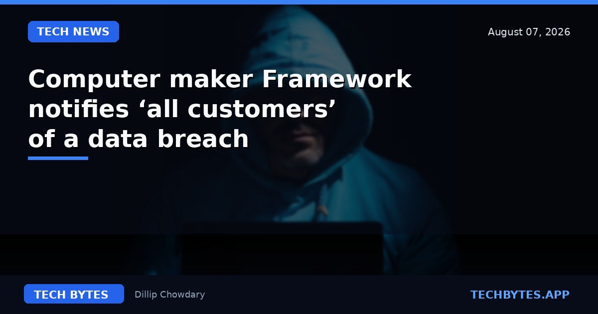 Computer maker Framework notifies ‘all customers’ of a data breach
