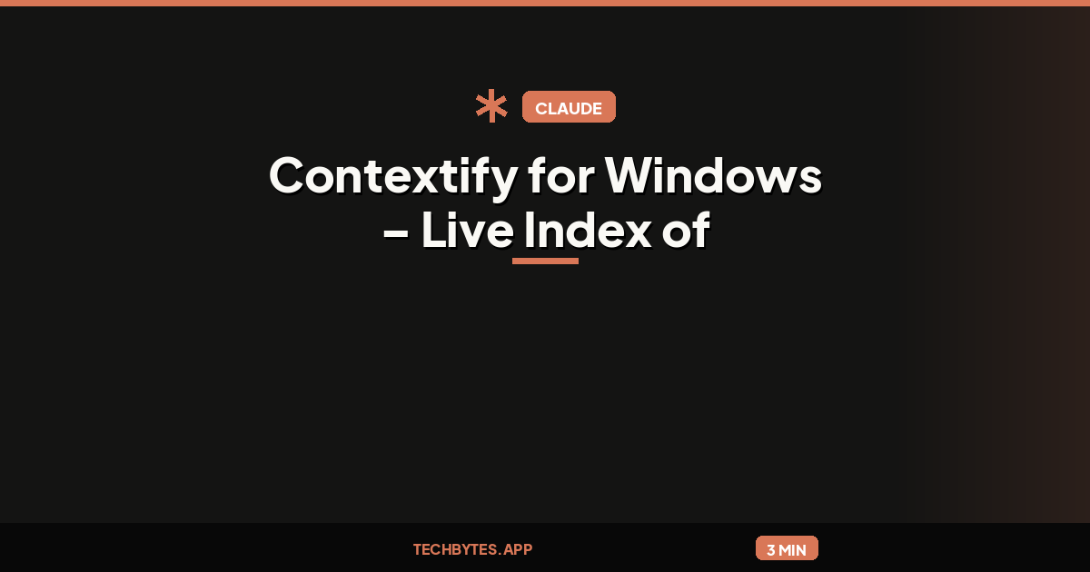 Contextify for Windows – Live Index of Your Claude Code/Codex History