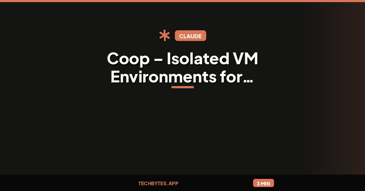 Coop – Isolated VM Environments for Running Claude Code and Codex