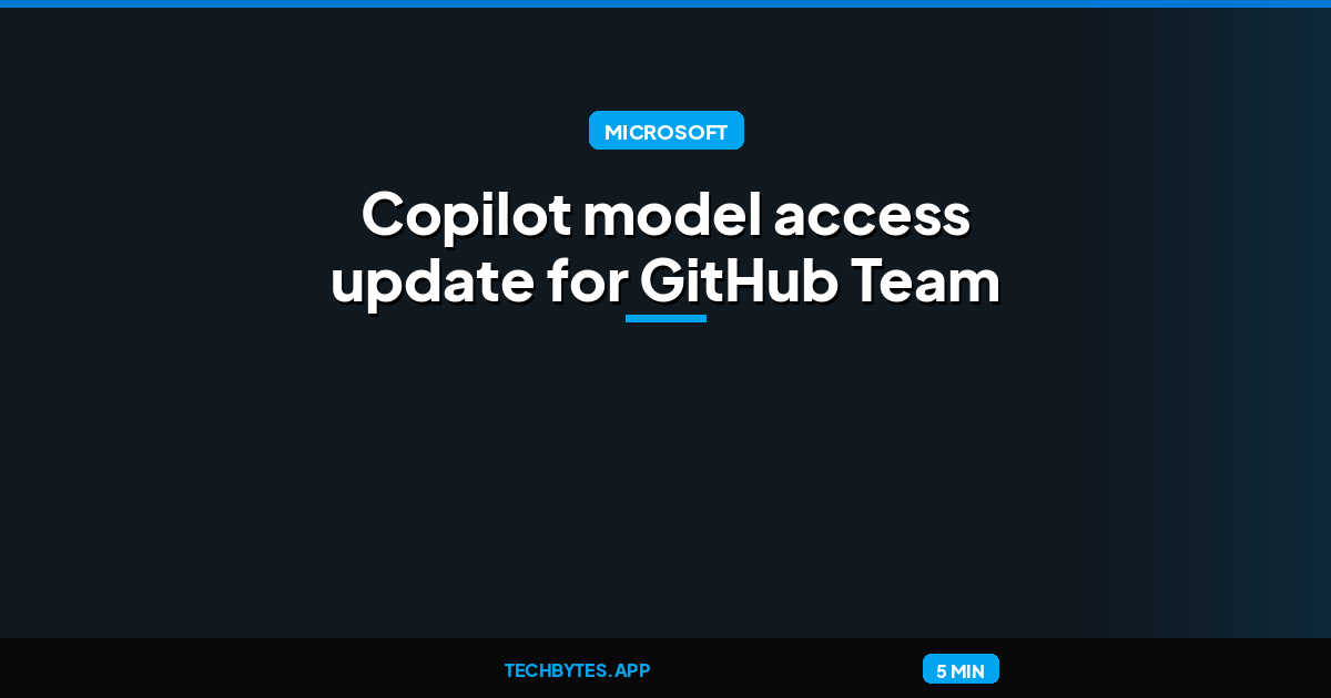 Copilot model access update for GitHub Team plans