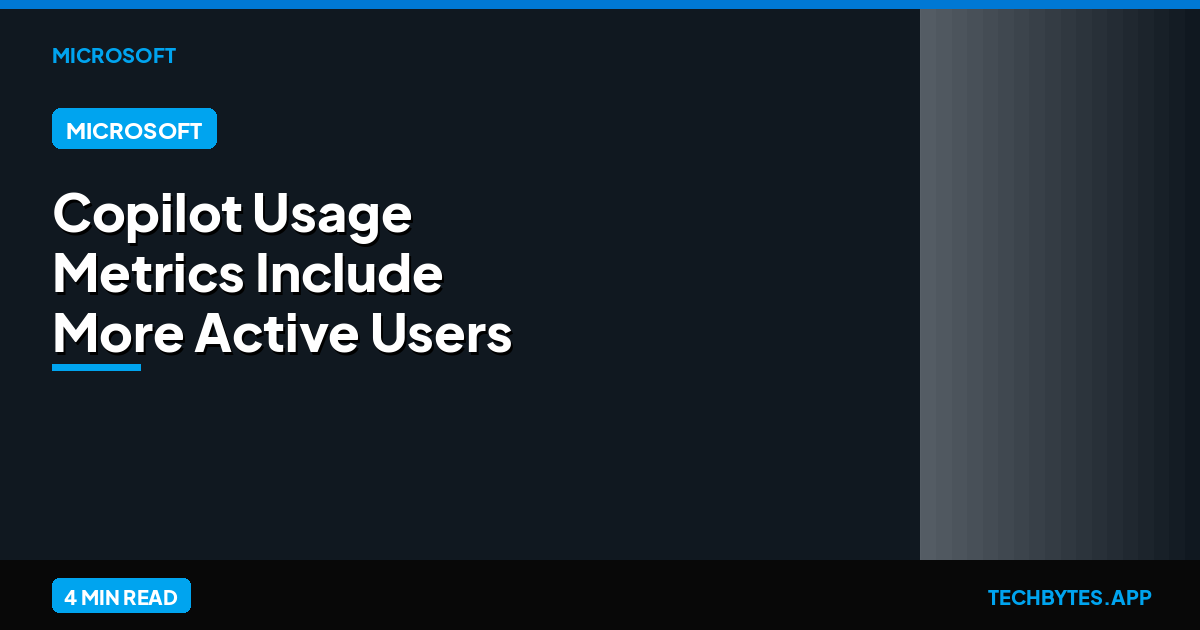 Copilot Usage Metrics Include More Active Users