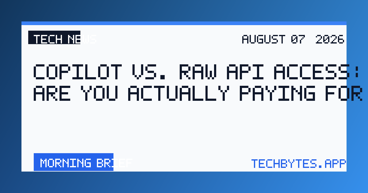 Copilot vs. raw API access: What are you actually paying for?