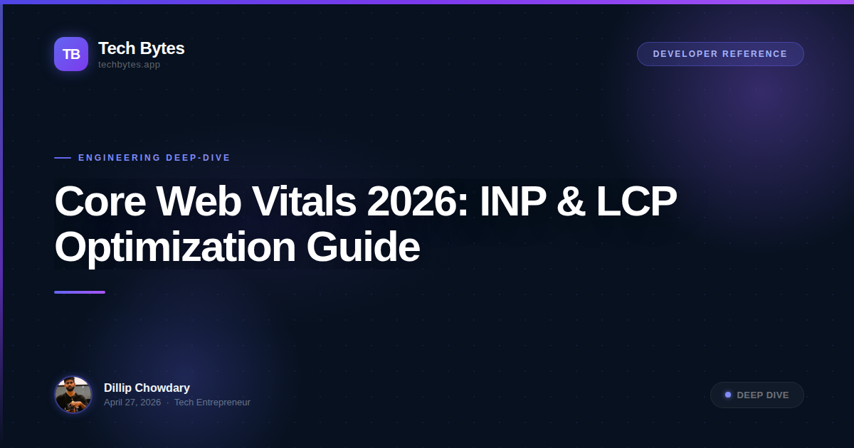 Core Web Vitals 2026: INP & LCP Optimization Guide