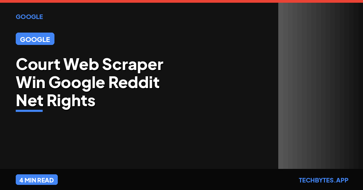 Court Web Scraper Win Google Reddit Net Rights