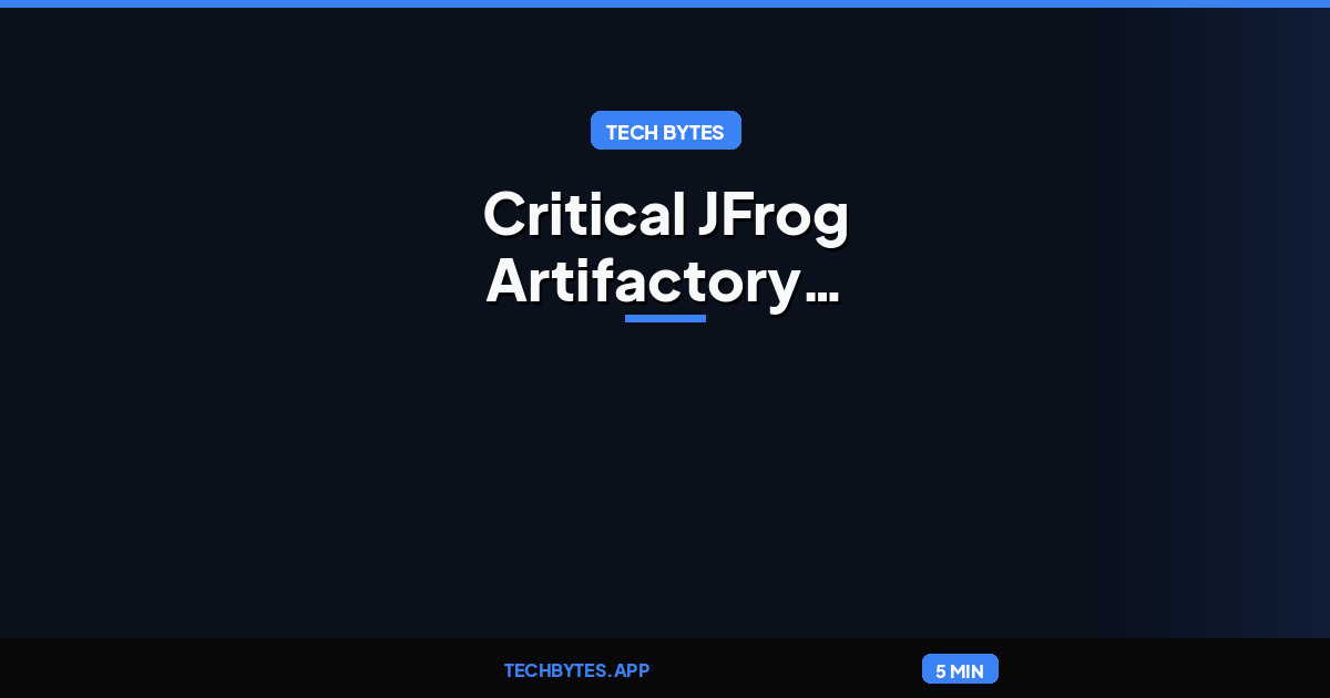 Critical JFrog Artifactory Vulnerability Reportedly Exploited