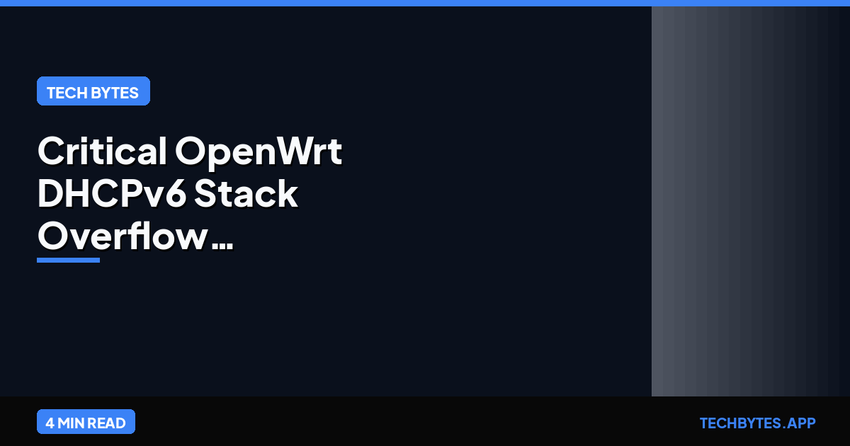 Critical OpenWrt DHCPv6 Stack Overflow CVE-2026-53921