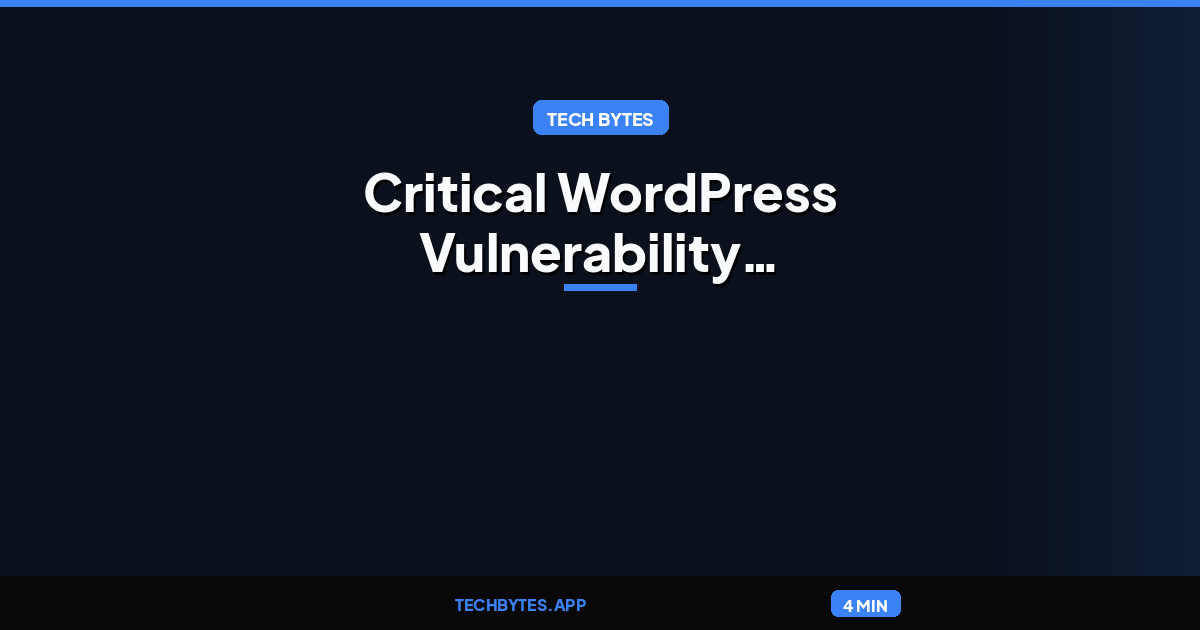 Critical WordPress Vulnerability Exploited Immediately After Disclosure