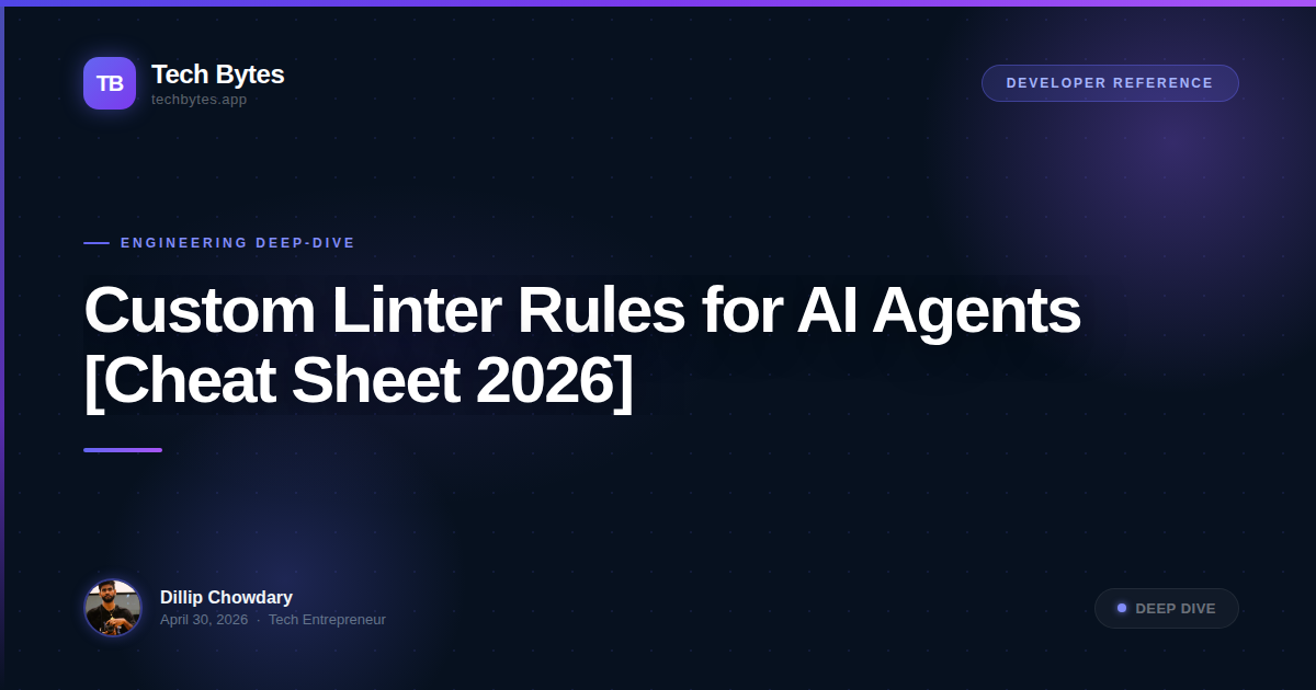 Custom Linter Rules for AI Agents [Cheat Sheet 2026]