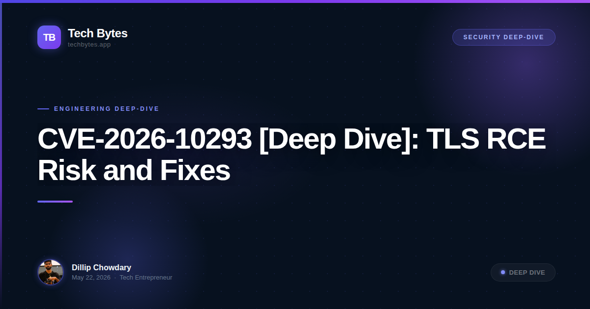 CVE-2026-10293 [Deep Dive]: TLS RCE Risk and Fixes