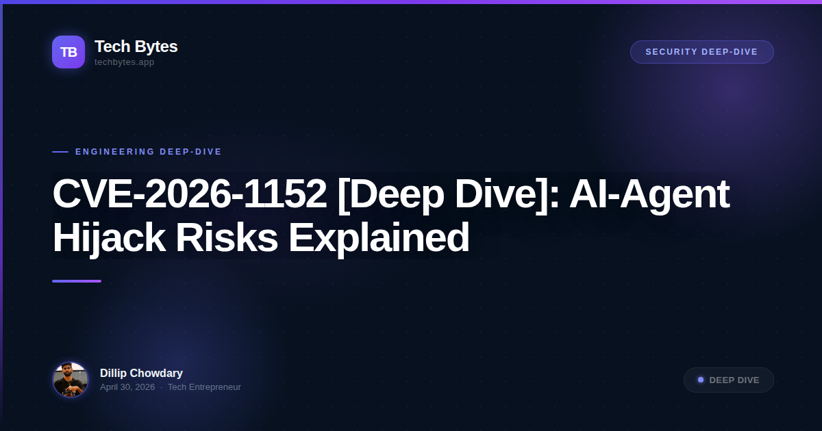 CVE-2026-1152 [Deep Dive]: AI-Agent Hijack Risks Explained
