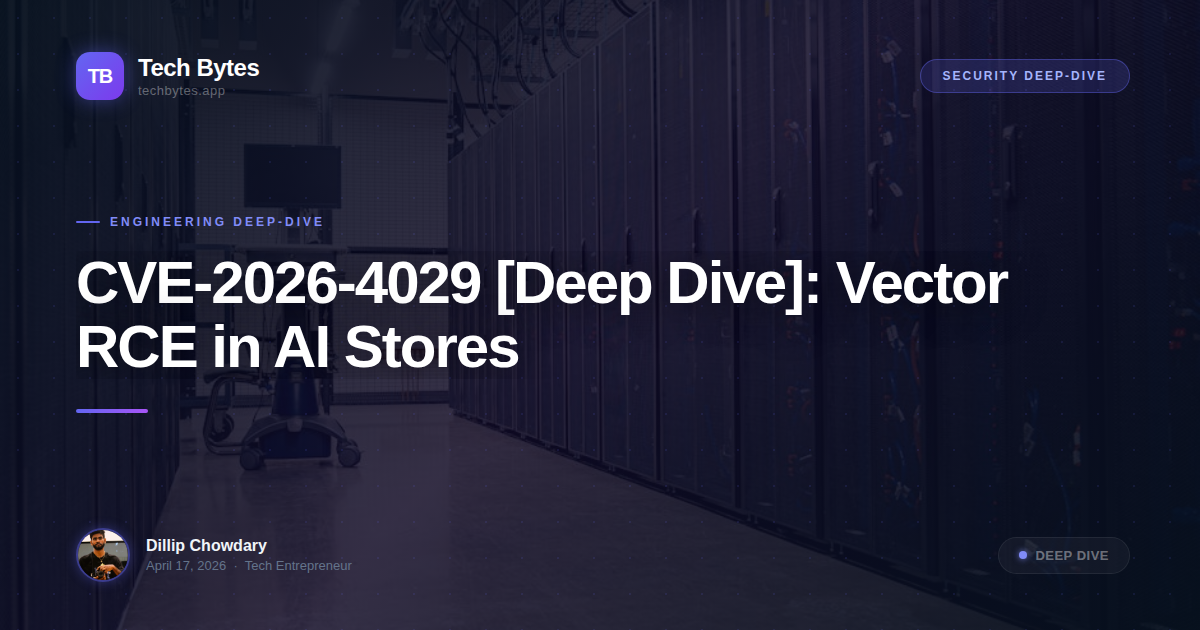 CVE-2026-4029 [Deep Dive]: Vector RCE in AI Stores