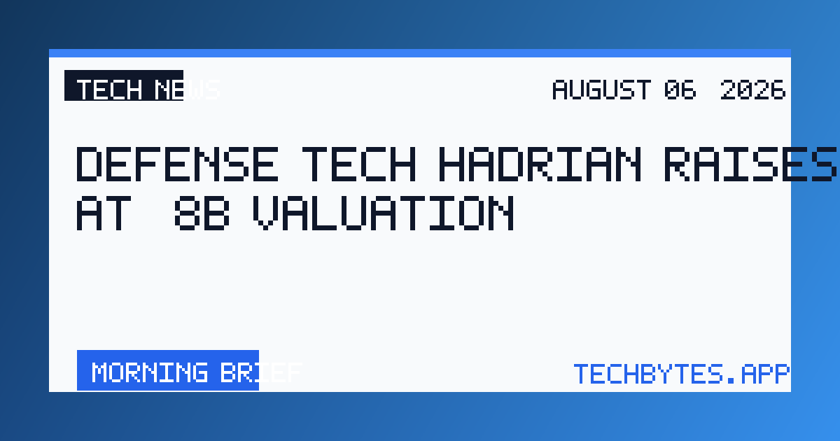 Defense tech Hadrian raises $1.37B at $8B valuation