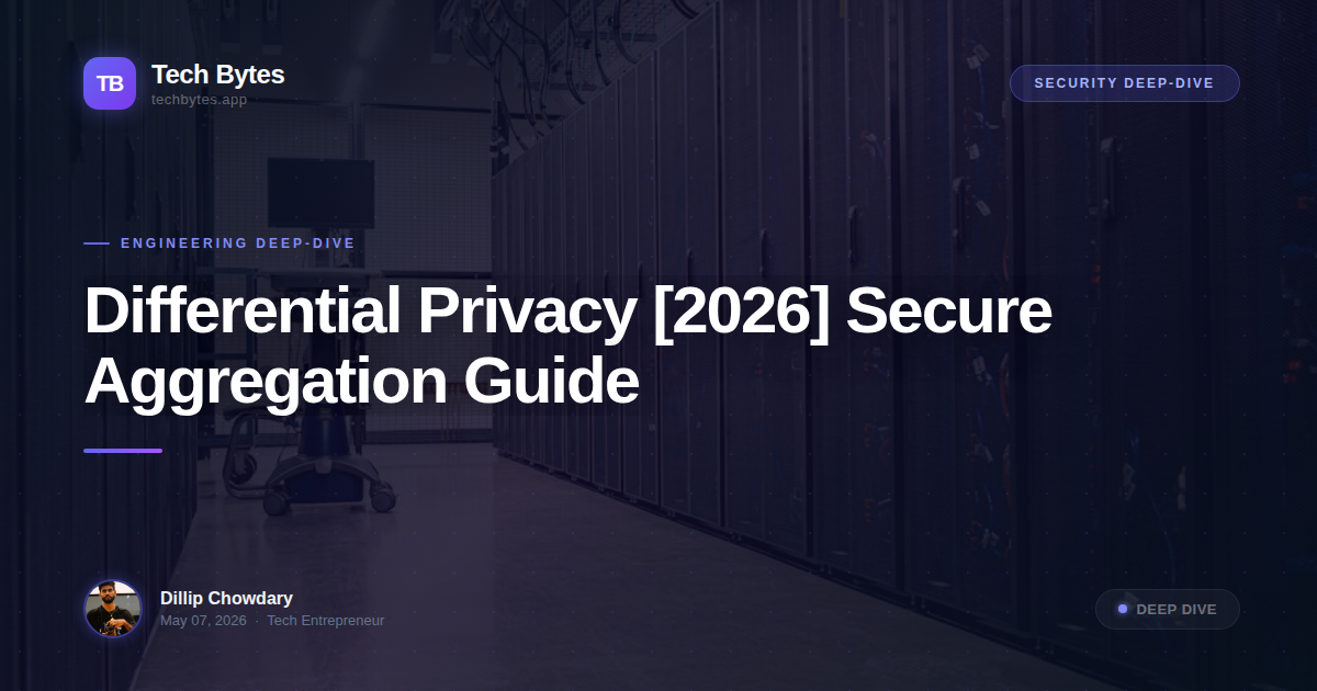 Differential Privacy [2026] Secure Aggregation Guide