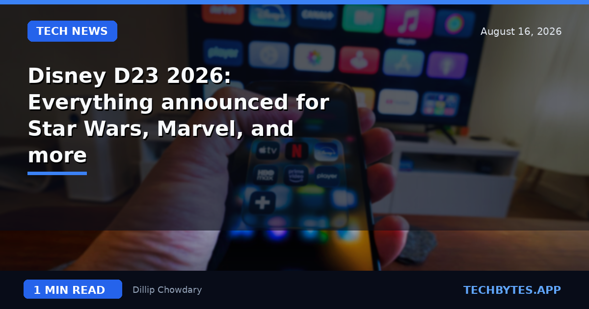 Disney D23 2026: Everything announced for Star Wars, Marvel, and more