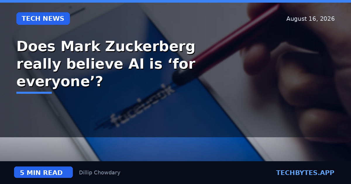 Does Mark Zuckerberg really believe AI is ‘for everyone’?