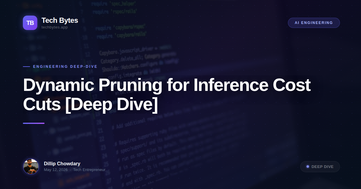Dynamic Pruning for Inference Cost Cuts [Deep Dive]