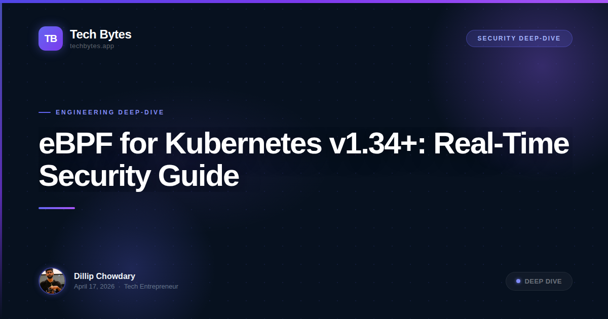 eBPF for Kubernetes v1.34+: Real-Time Security Guide