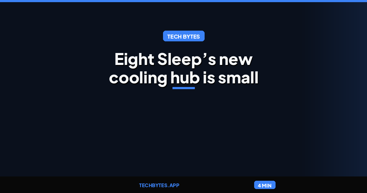 Eight Sleep’s new cooling hub is small enough to hide under your bed