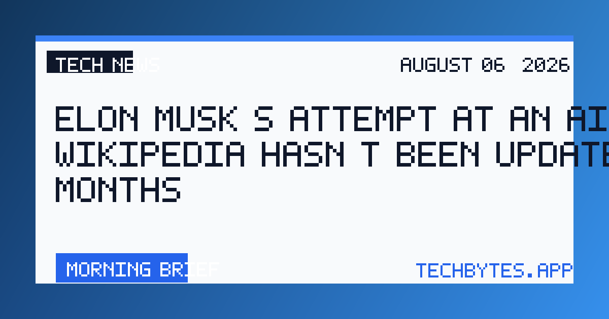 Elon Musk’s attempt at an AI Wikipedia hasn’t been updated in months
