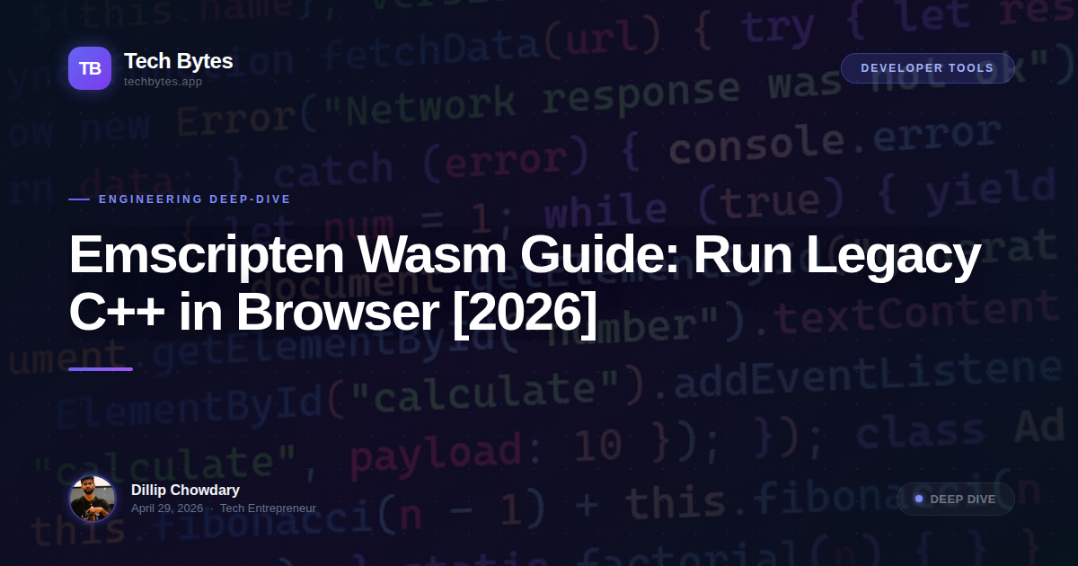 Emscripten Wasm Guide: Run Legacy C++ in Browser [2026]
