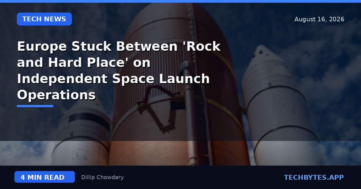 Europe Stuck Between 'Rock and Hard Place' on Independent Space Launch Operations