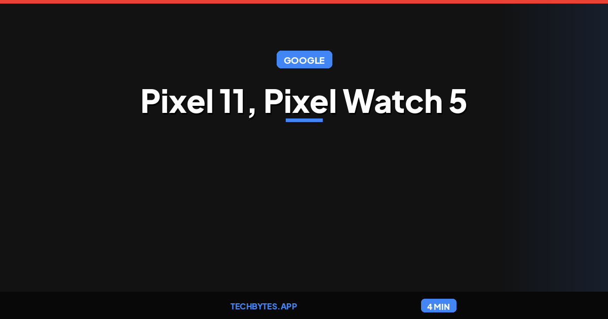 Everything announced at Made by Google 2026: Pixel 11, Pixel Watch 5